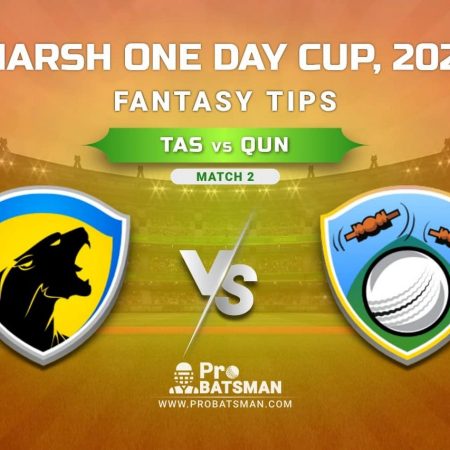 QUN vs TAS Match Prediction: IPL 2021