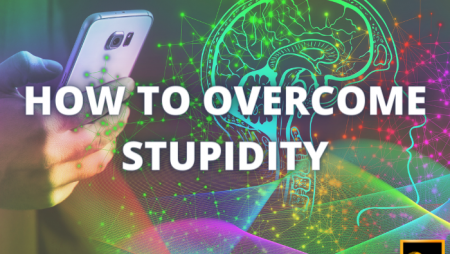 How To Overcome Emotional Stupidity